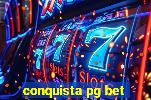 conquista pg bet